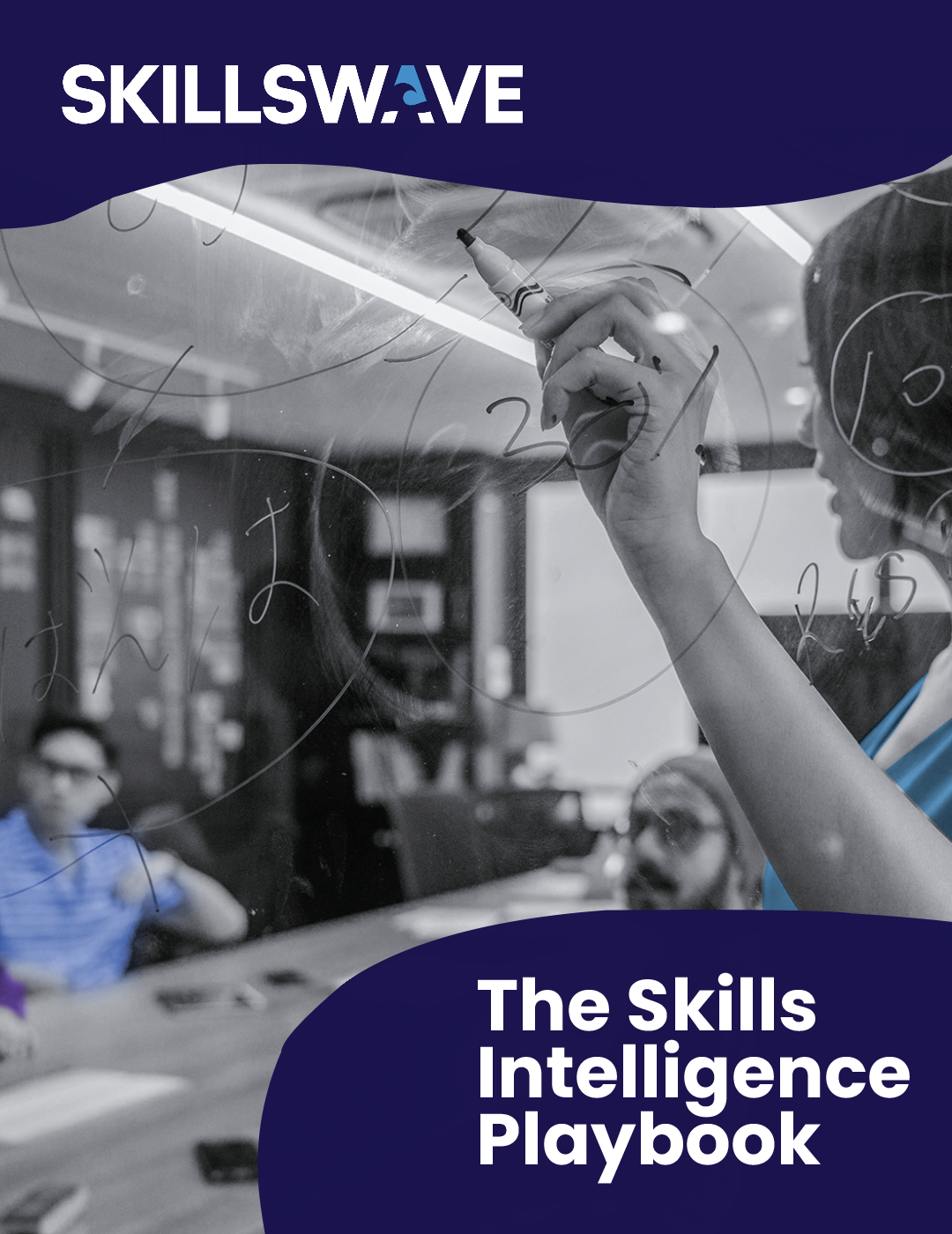 Person writing on clear board with "The Skills Intelligence Playbook" title in the corner Person writing on clear board with "The Skills Intelligence Playbook" title in the corner